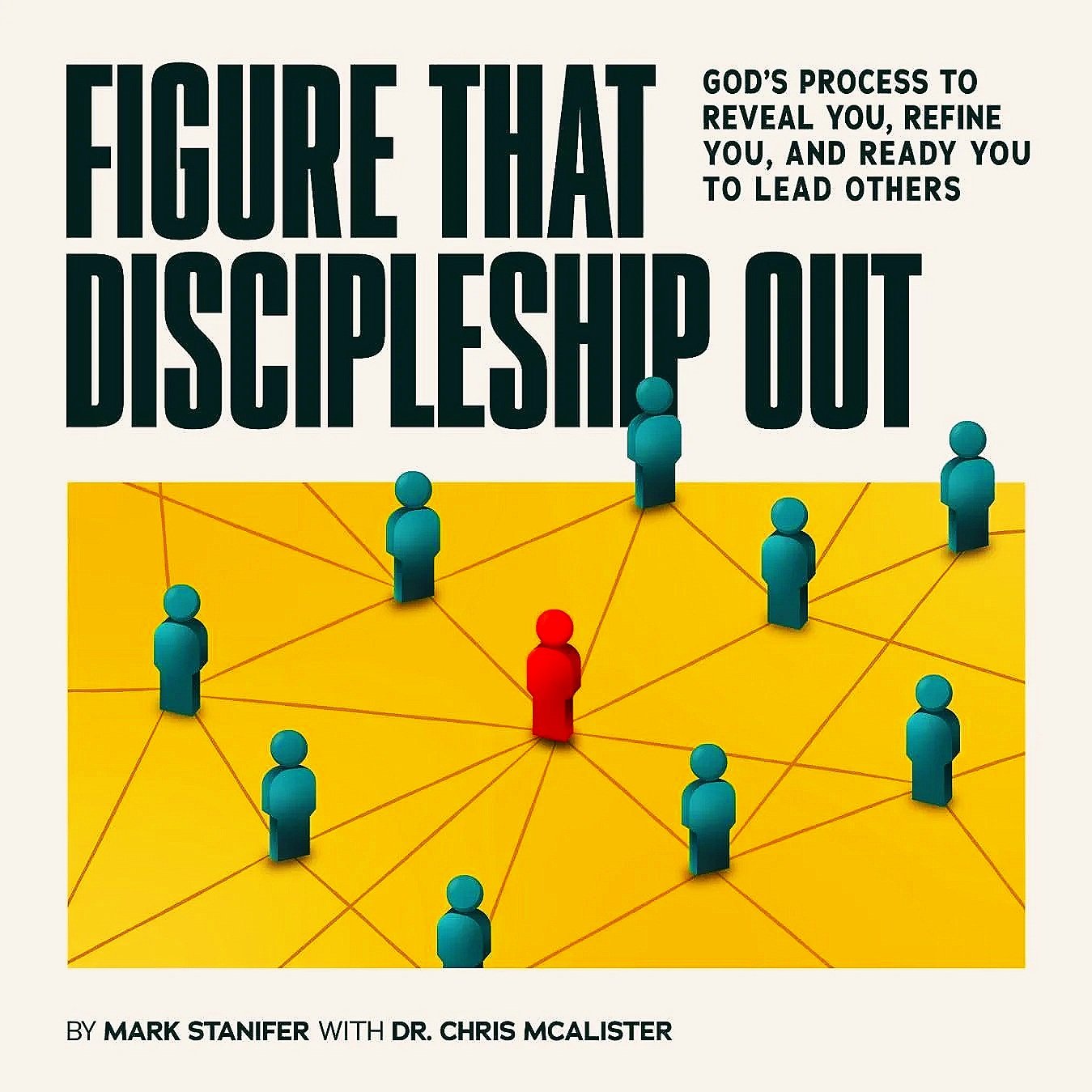 Figure That Discipleship Out by Mark Stanifer with Dr. Chris McAlister — the book on Amazon.